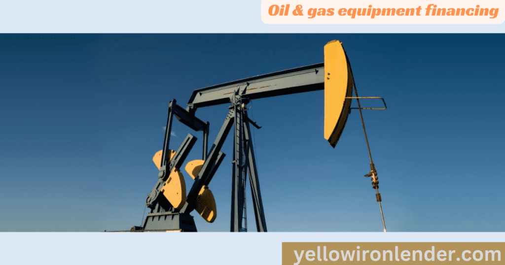 Oil & gas equipment financing