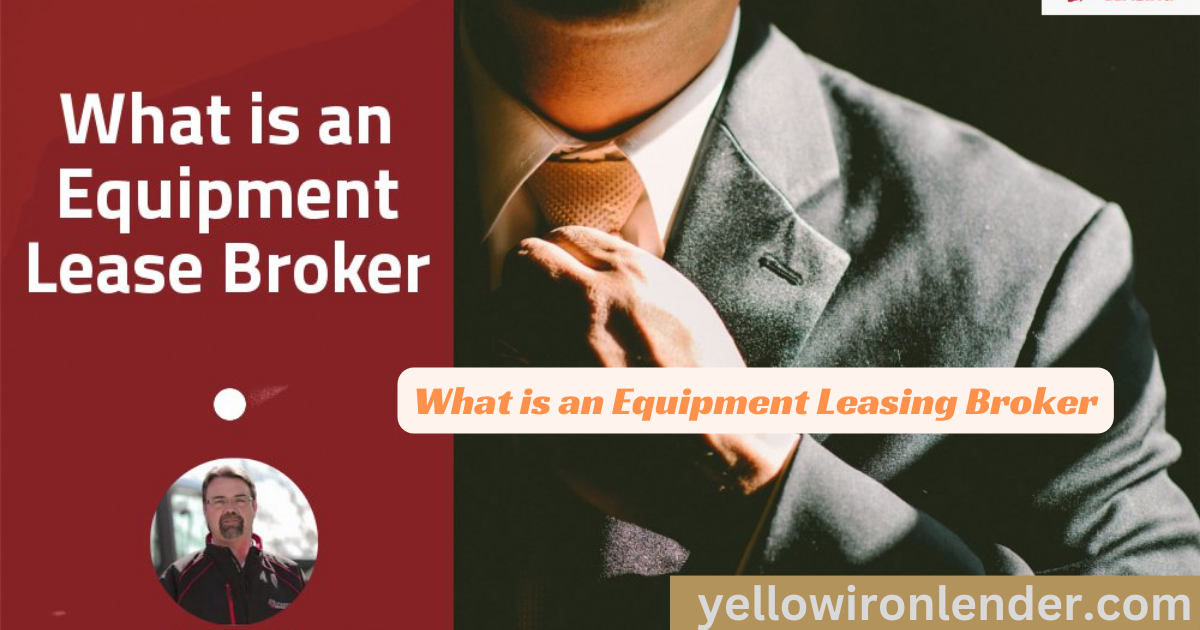 What is an Equipment Leasing Broker